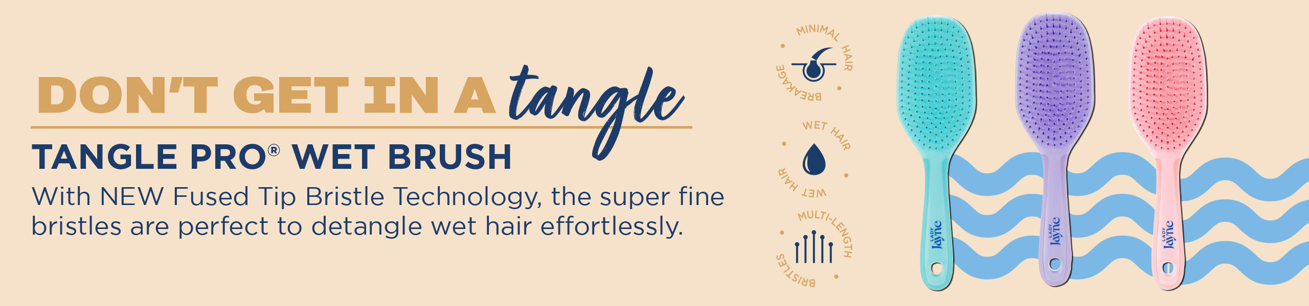 NEW Tangle Pro Wet Detangling Brush with fused tip bristle technology, the super fine bristles are perfect to detangle wet hair effortlessly.